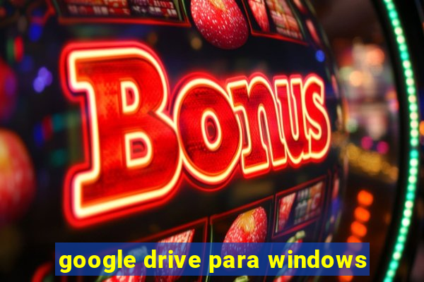 google drive para windows